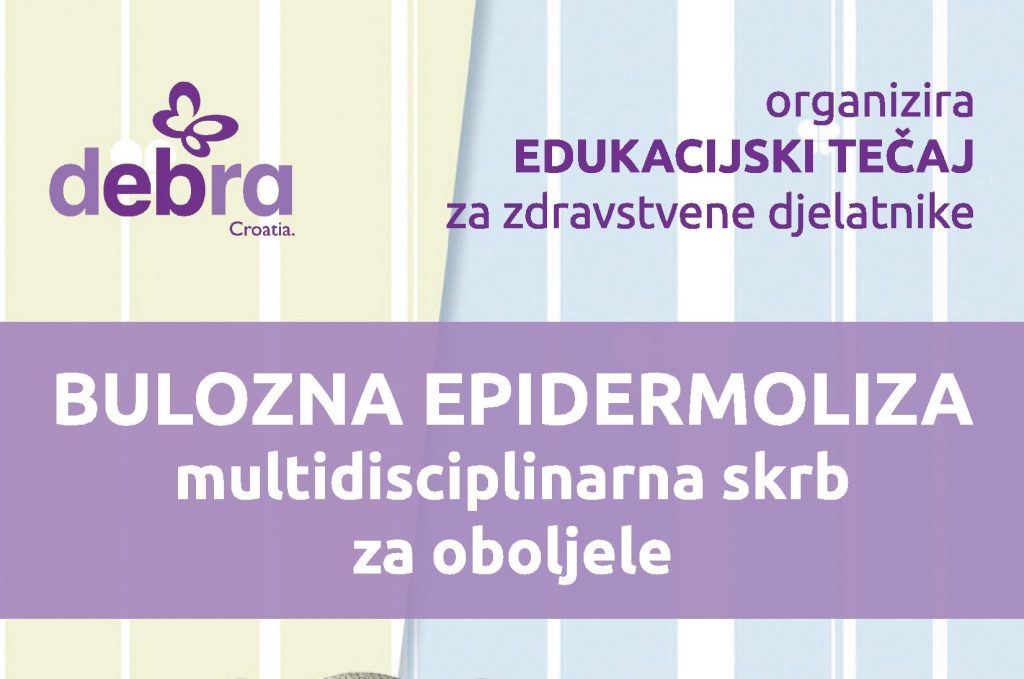 Održan Edukacijski tečaj „Bulozna epidermoliza- multidisciplinarna skrb za oboljele“