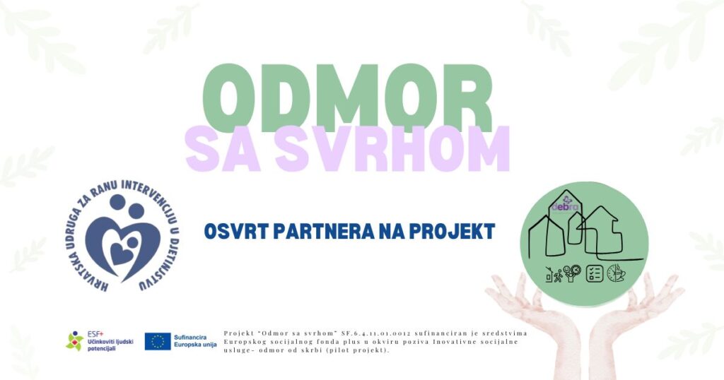 Hrvatska udruga za ranu intervenciju u djetinjstvu o ESF+ projektu „Odmor sa svrhom“